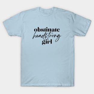 Obstinate Headstrong Girl - Black T-Shirt